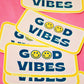GOOD VIBES Sticker